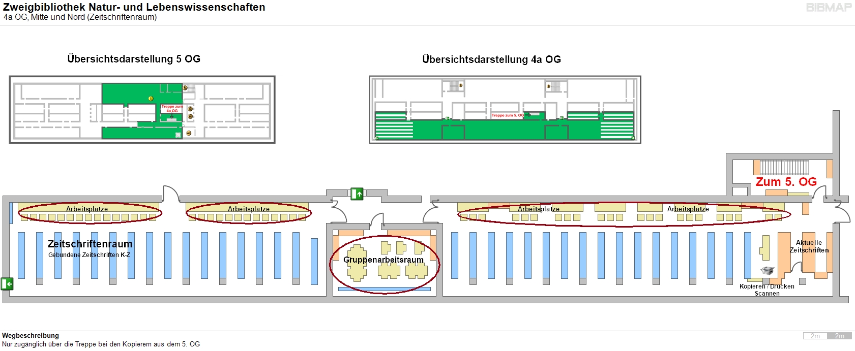 Bild zur Standortanzeige Wegbeschreibung
Nur zugnglich ber die Treppe bei den Kopierern aus dem 5. OG